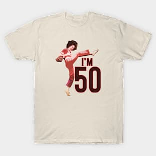 Sally o'malley I'm 50 i like to kick T-Shirt